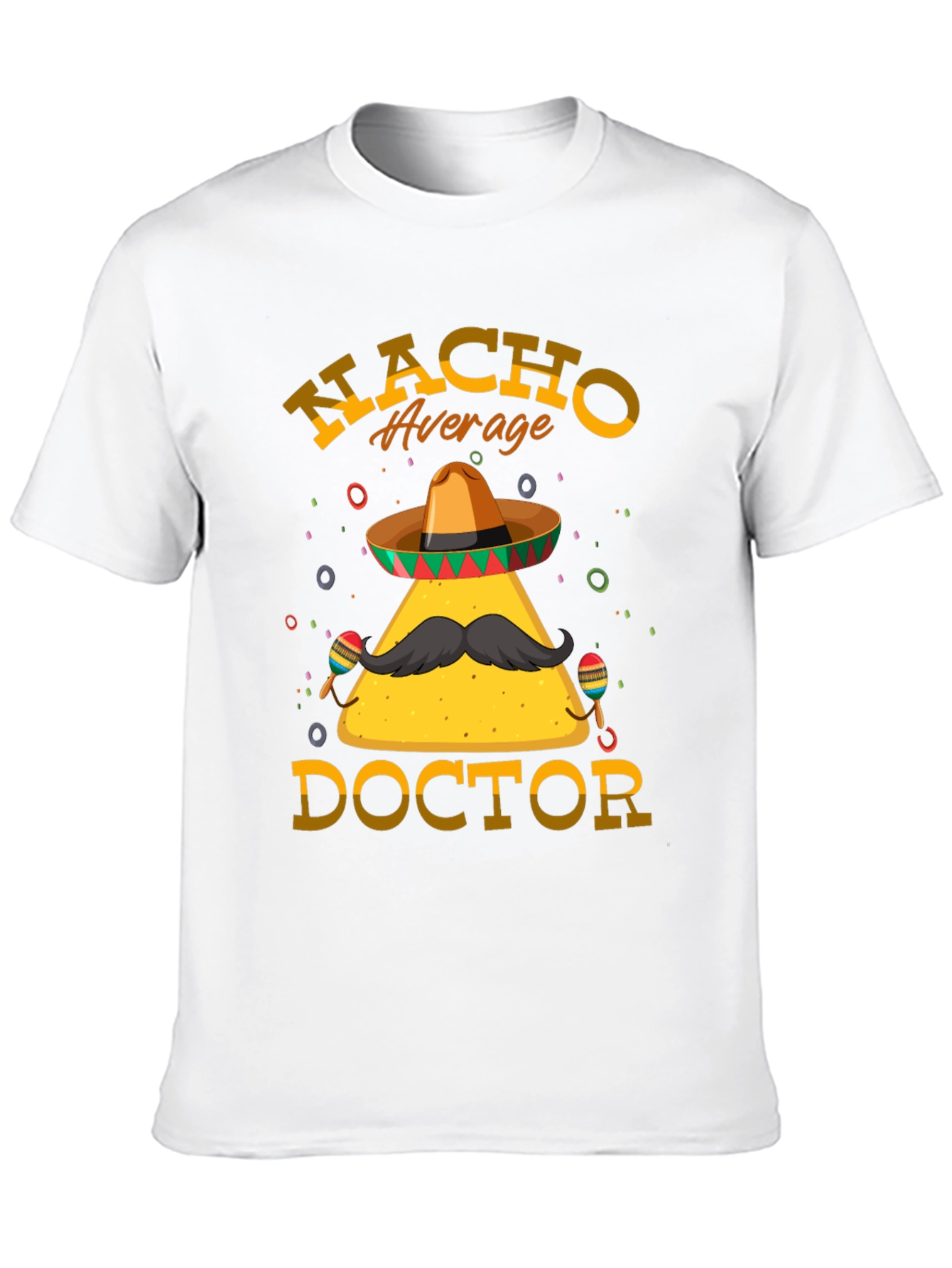 Nacho Average Doctor T-Shirt - Funny Graphic Tee