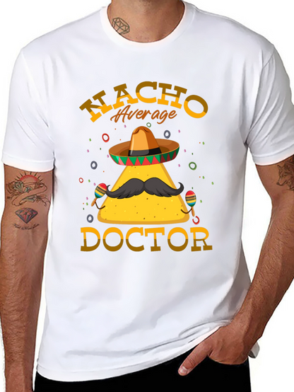 Nacho Average Doctor T-Shirt - Funny Graphic Tee