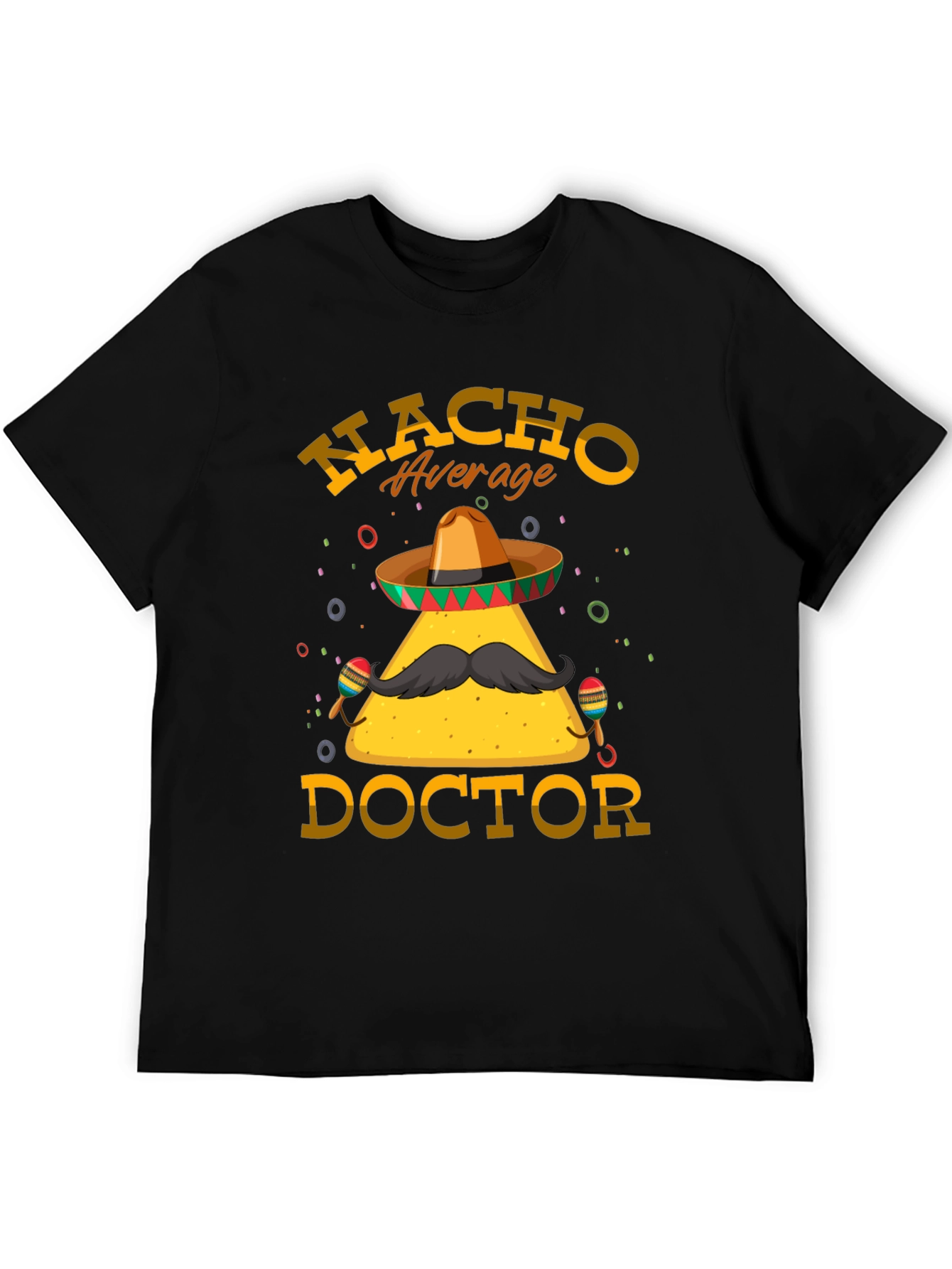 Nacho Average Doctor T-Shirt - Funny Graphic Tee