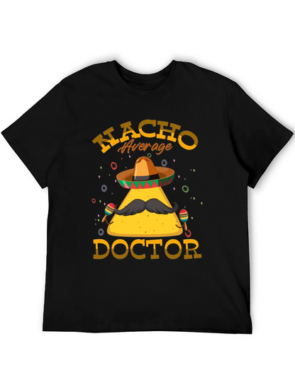 Nacho Average Doctor T-Shirt - Funny Graphic Tee
