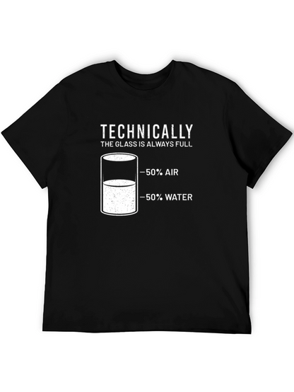 Technically The Glass is Always Full T-Shirt