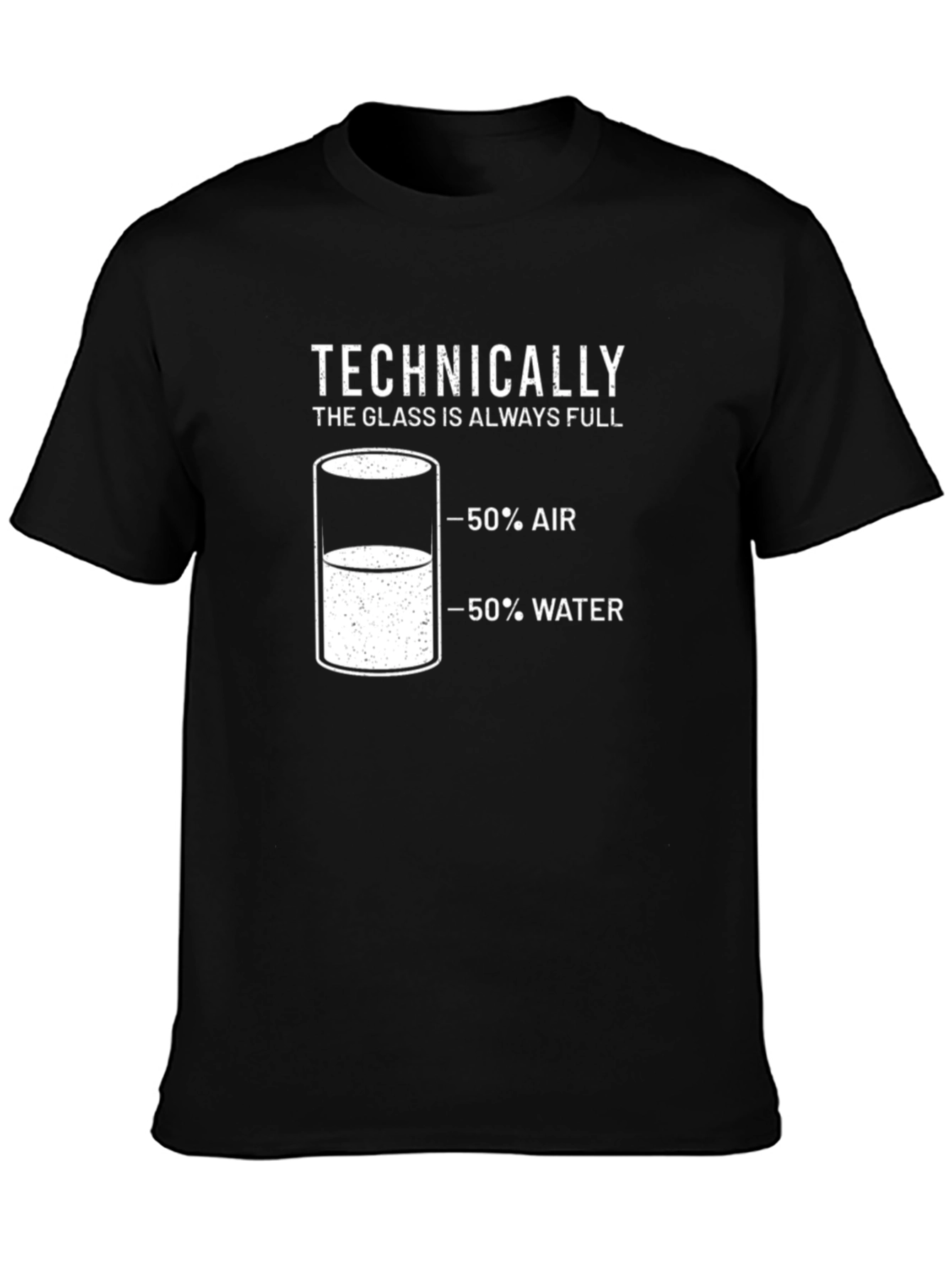 Technically The Glass is Always Full T-Shirt