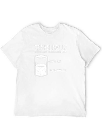 Technically The Glass is Always Full T-Shirt