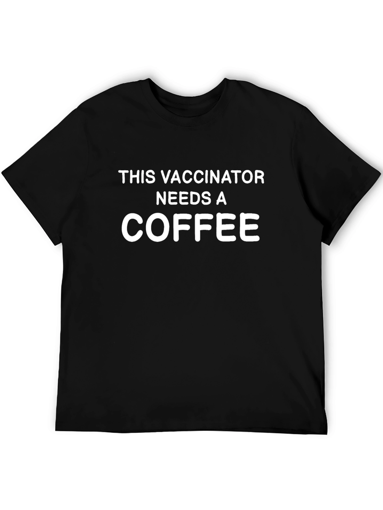 Vaccinator Needs Coffee Black T-Shirt