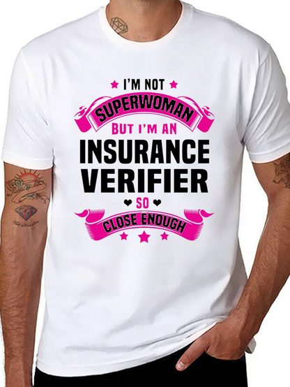 Insurance Verifier T-Shirt - Superwoman Close Enough
