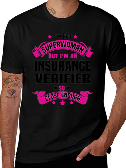 Insurance Verifier T-Shirt - Superwoman Close Enough