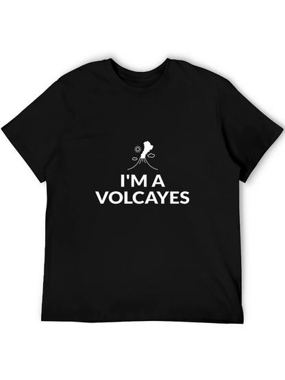 Im A Volcayes Graphic T-Shirt