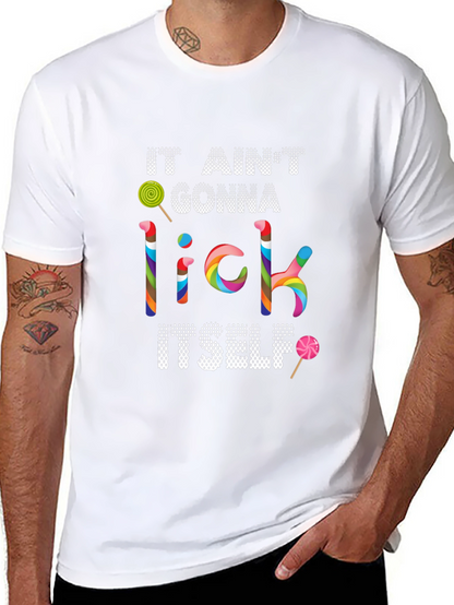 It Aint Gonna Lick Itself T-Shirt