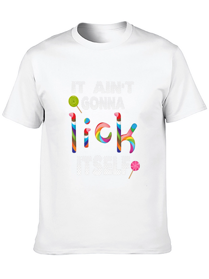 It Aint Gonna Lick Itself T-Shirt