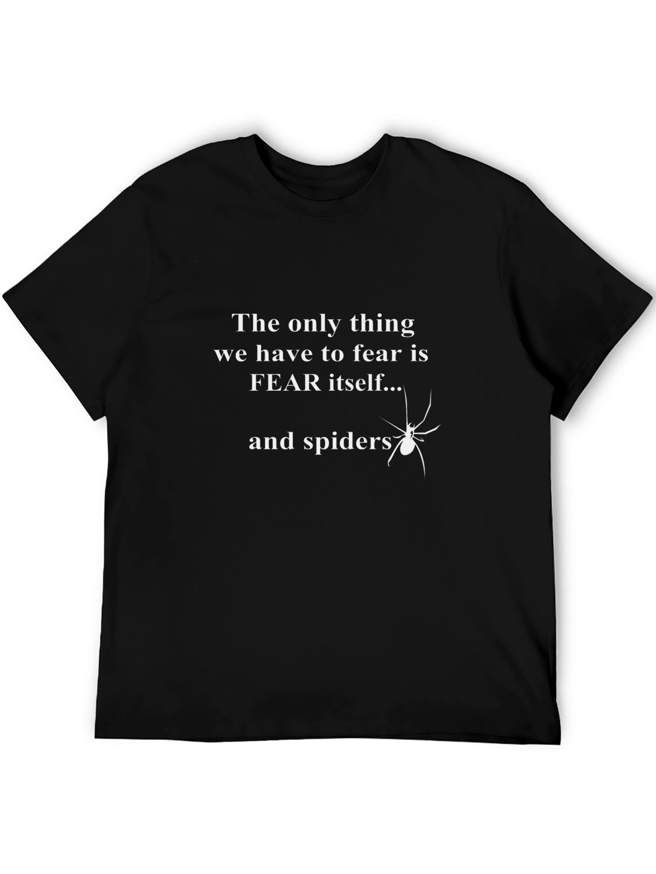 Fear Itself and Spiders Graphic T-Shirt