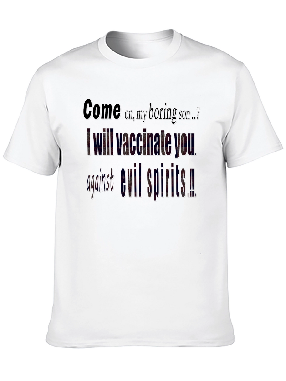 Vaccinate You Against Evil Spirits T-Shirt