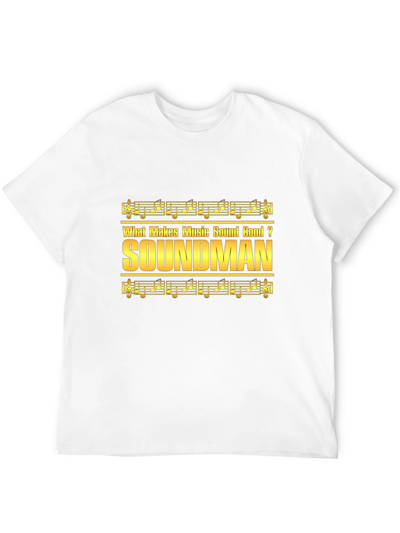 Soundman Music T-Shirt - Makes Music Sound Good Tee