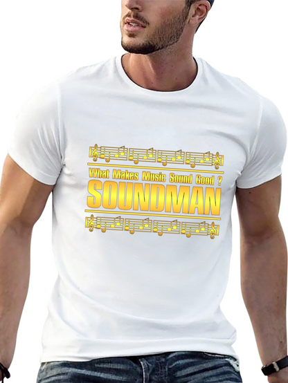 Soundman Music T-Shirt - Makes Music Sound Good Tee
