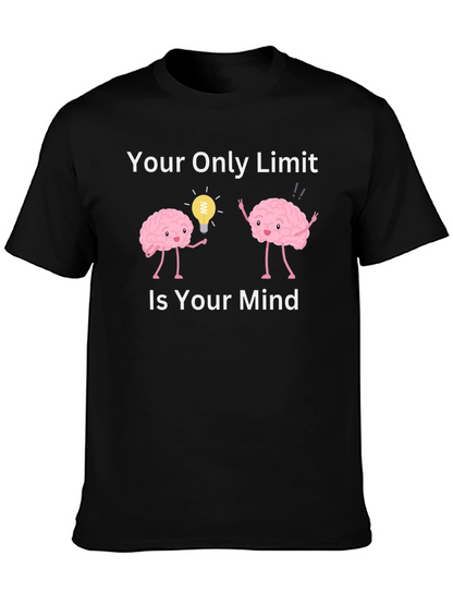 Your Only Limit Is Your Mind T-Shirt