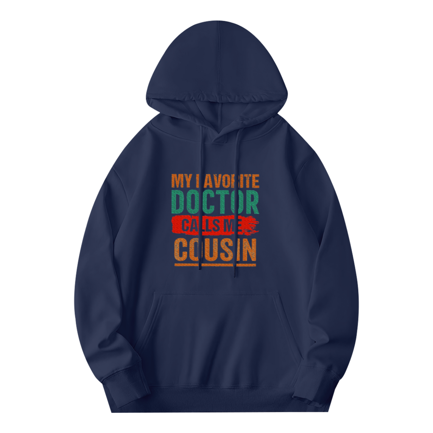My Favorite Doctor Cousin Hoodie, Casual Soft Loungewear