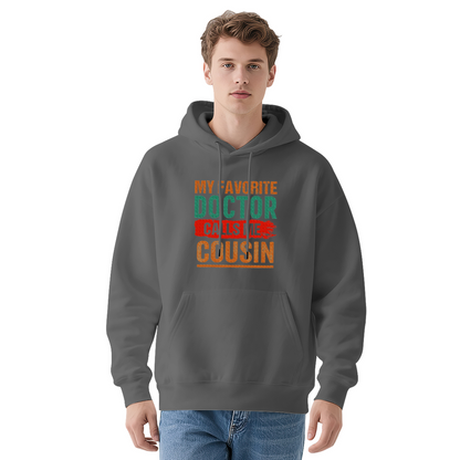 My Favorite Doctor Cousin Hoodie, Casual Soft Loungewear