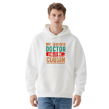 My Favorite Doctor Cousin Hoodie, Casual Soft Loungewear