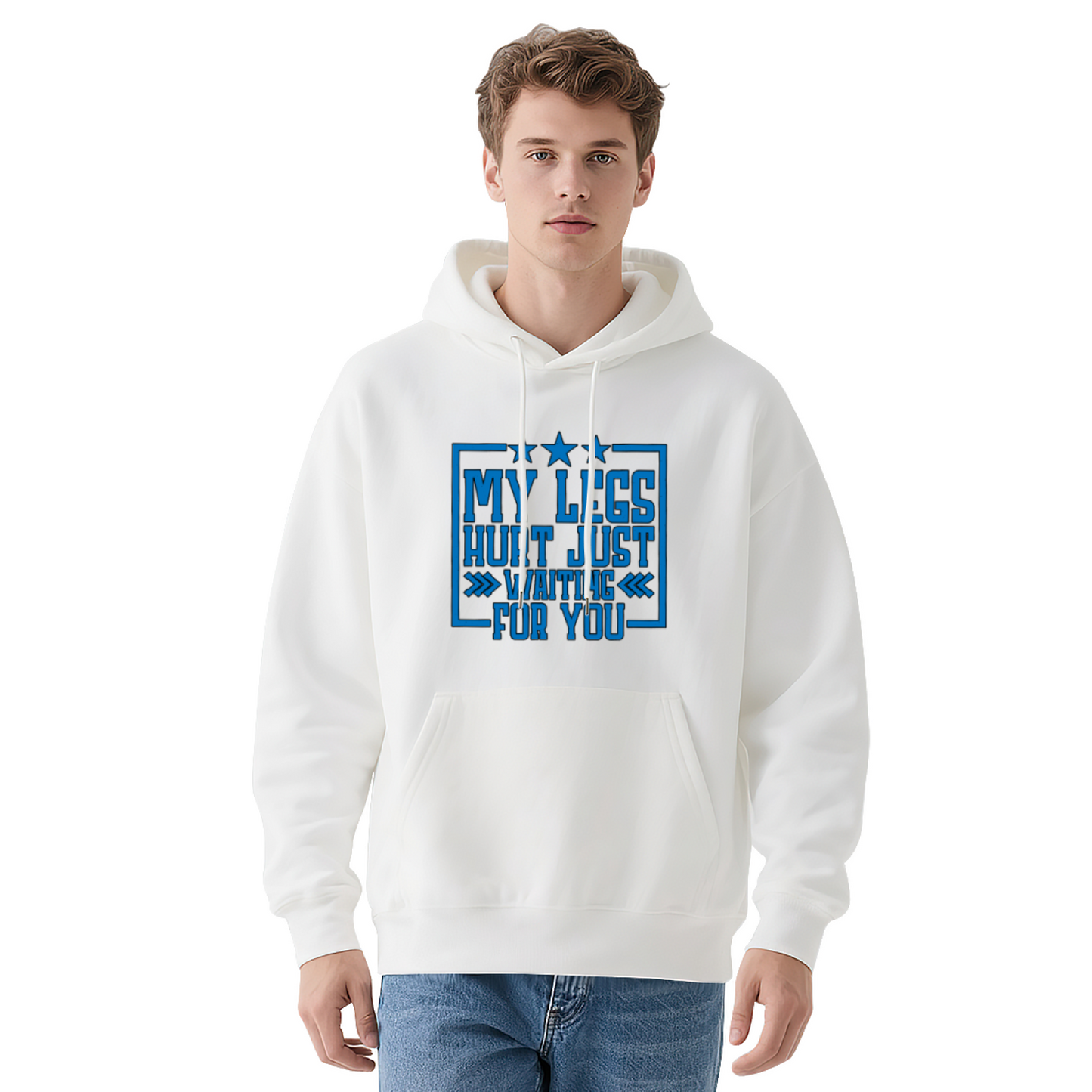 My Legs Hurt Waiting For You Blue Star White Hoodie, Relax Soft Fit