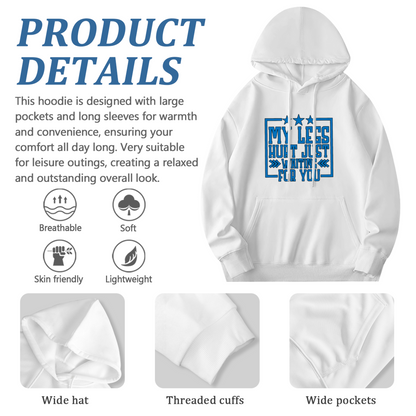 My Legs Hurt Waiting For You Blue Star White Hoodie, Relax Soft Fit