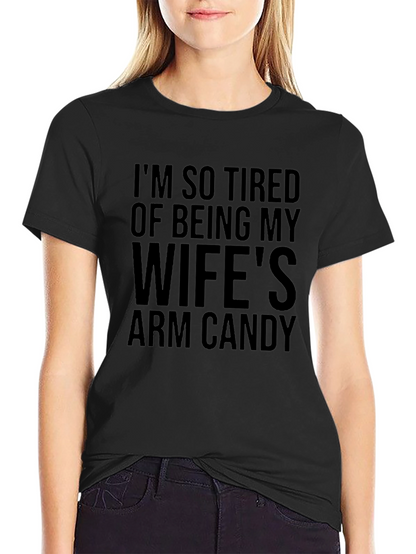 Funny Mens Black T-Shirt - Wifes Arm Candy