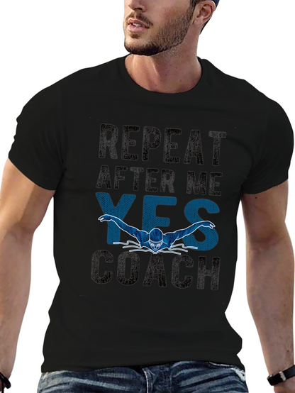 Repeat After Me Yes Coach T-Shirt - Swimmer