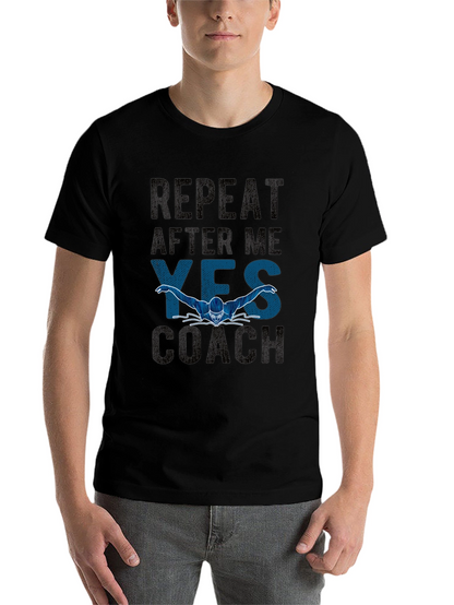 Repeat After Me Yes Coach T-Shirt - Swimmer