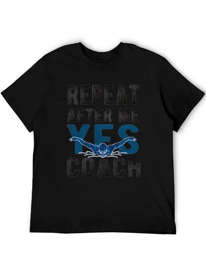 Repeat After Me Yes Coach T-Shirt - Swimmer