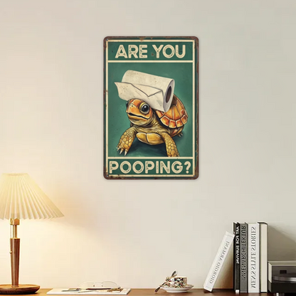 Hilarious Turtle Are You Pooping Bathroom Tin Sign