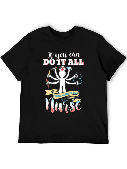 Nurse T-Shirt - If You Can Do It All