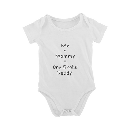 Me + Mommy = One Broke Daddy Funny Slogan Baby Bodysuit