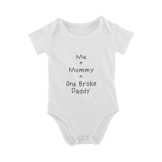 Me + Mommy = One Broke Daddy Funny Slogan Baby Bodysuit