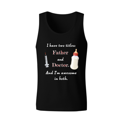 Two Titles Father & Doctor Dad Life Graphic Men Tank Shirt