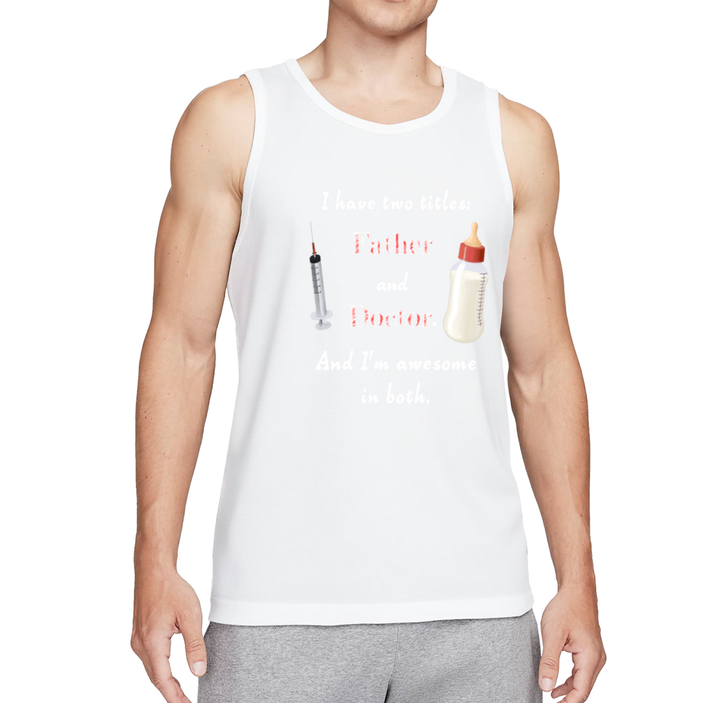 Two Titles Father & Doctor Dad Life Graphic Men Tank Shirt