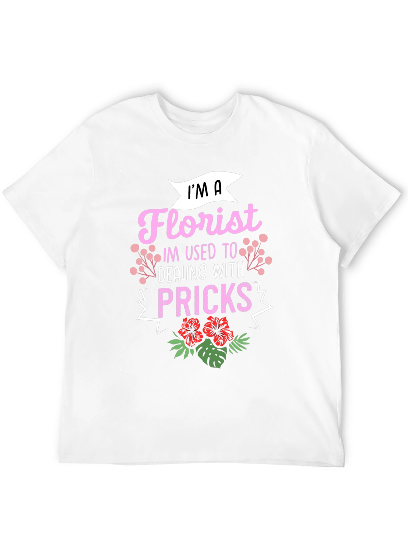 Florist Humor Graphic T-Shirt