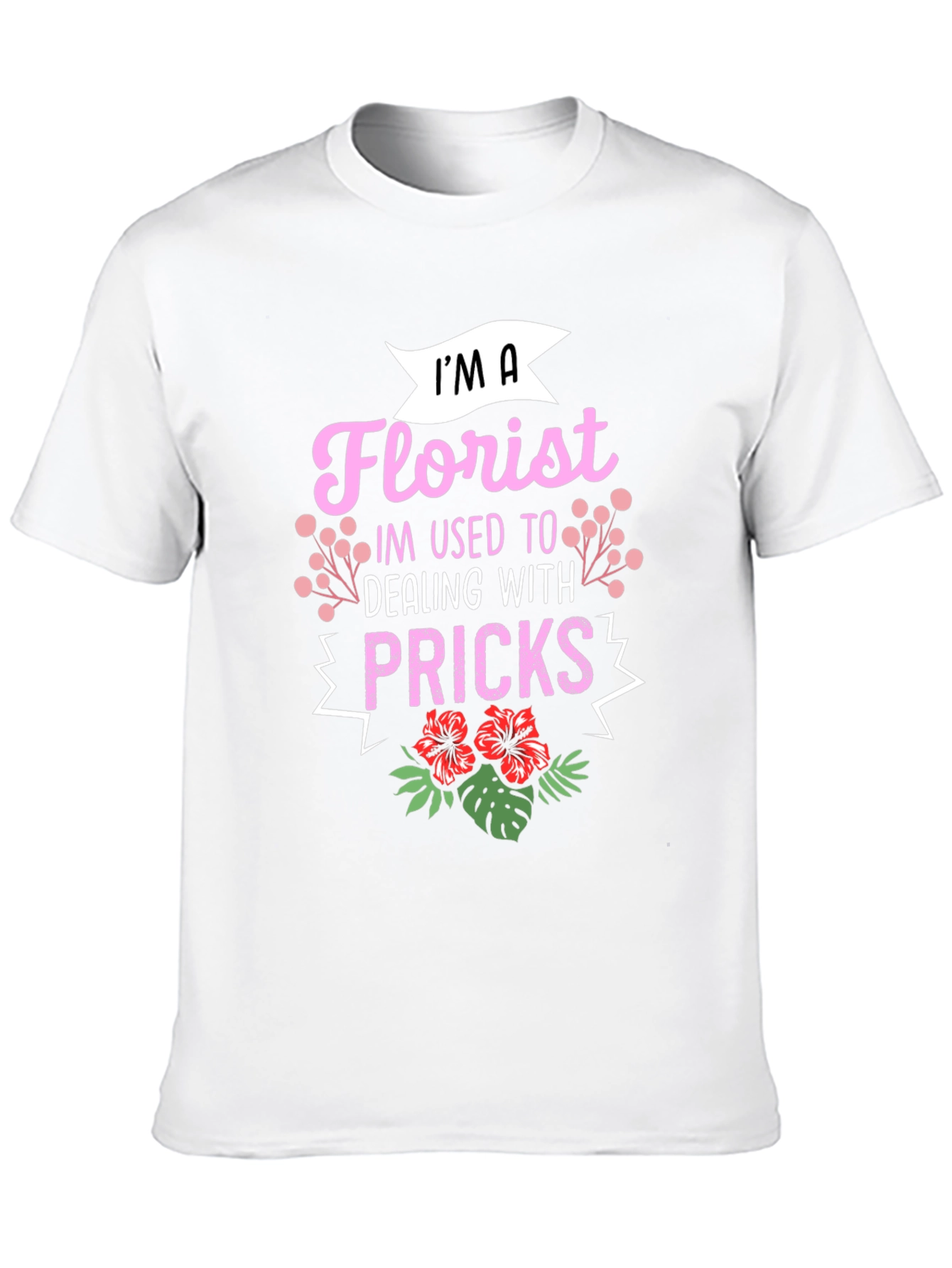 Florist Humor Graphic T-Shirt