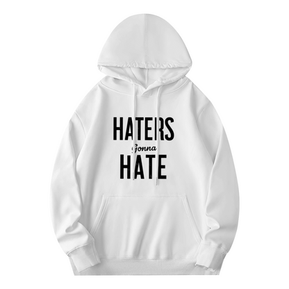 Haters Gonna Hate Street Style Graphic Hoodie, Unisex Loose Comfort Casual Top