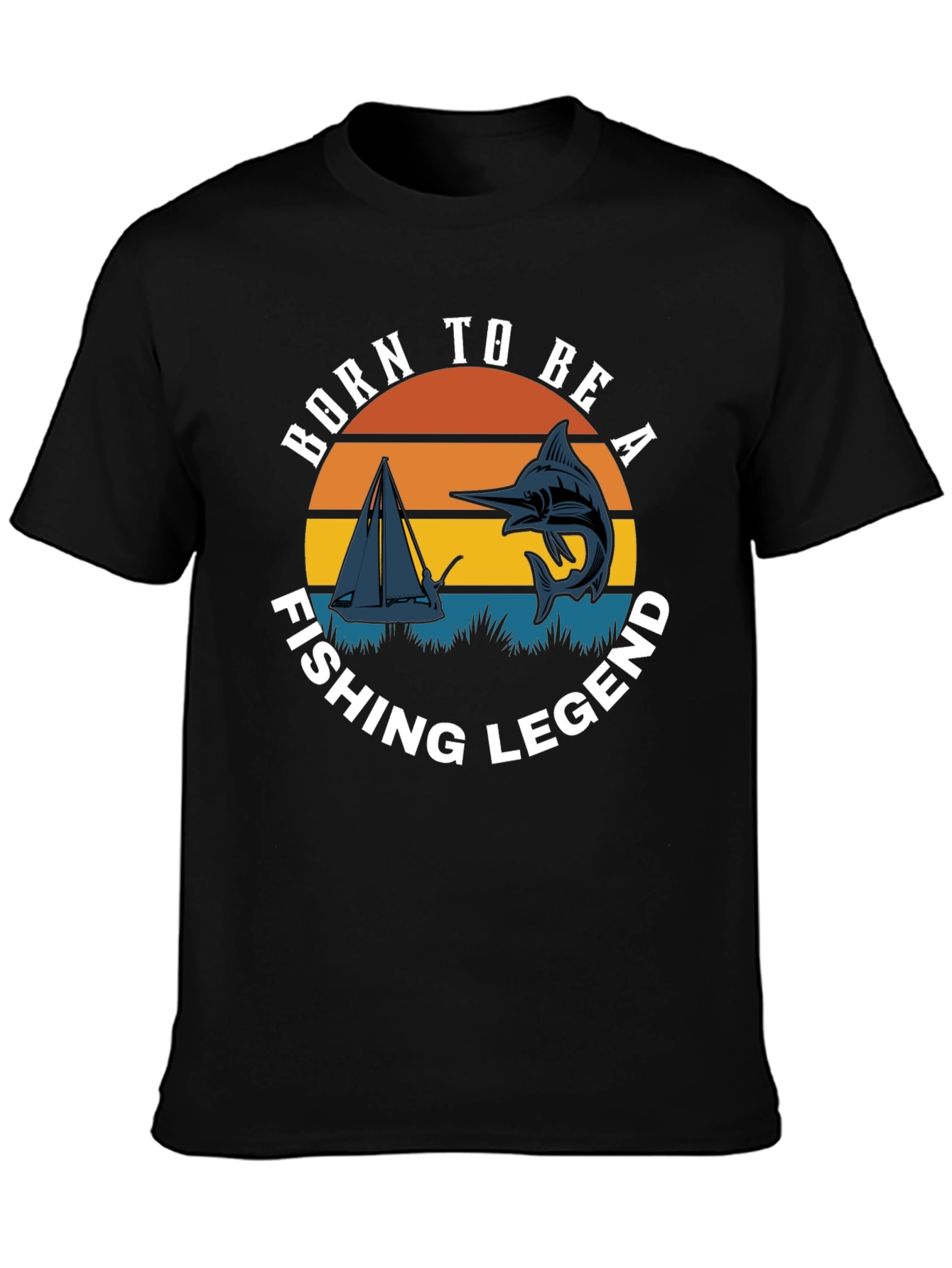 Born to Be A Fishing Legend T-Shirt