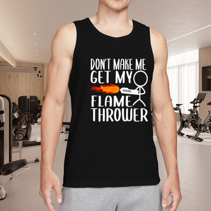 Don't Make Me Get My Flamethrower Funny Stick Figure Tank Top