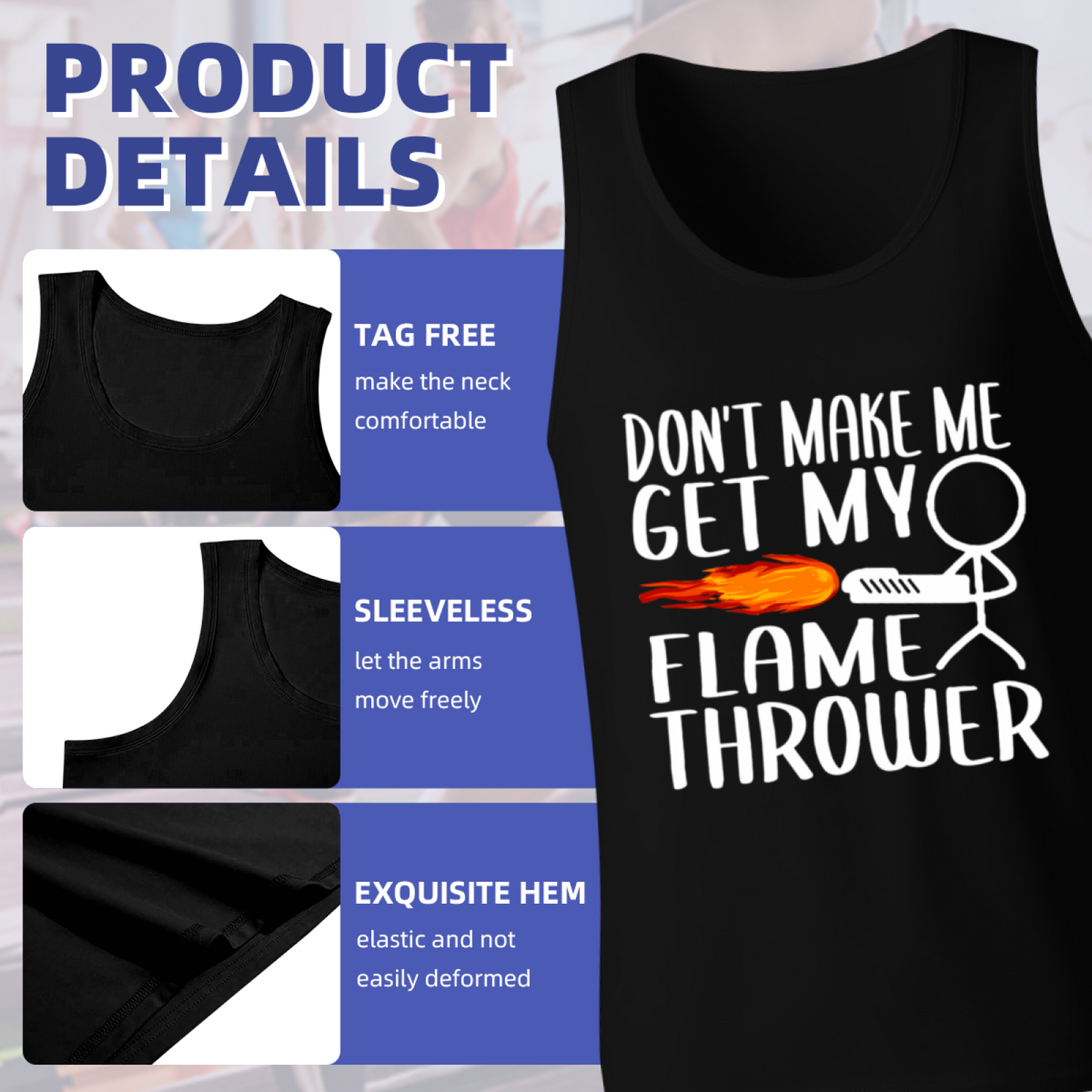 Don't Make Me Get My Flamethrower Funny Stick Figure Tank Top