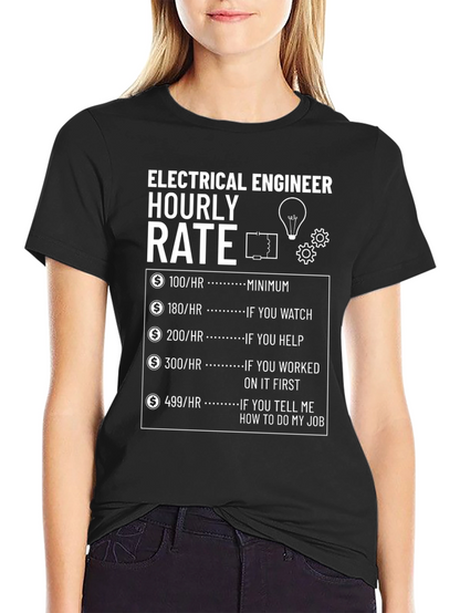 Electrical Engineer Hourly Rate T-Shirt - Funny Job Gift