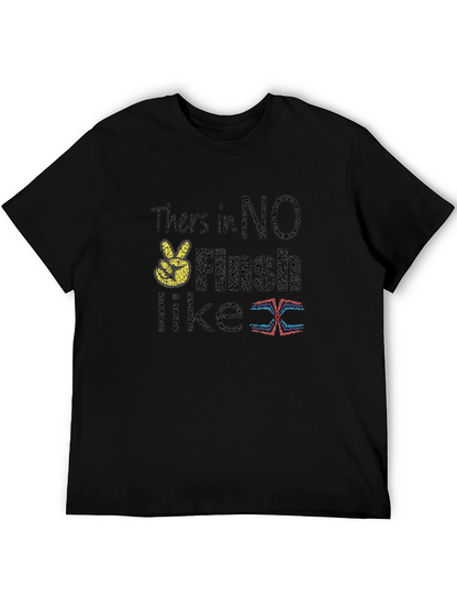 Theres No Finish Like... T-Shirt