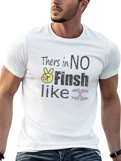 Theres No Finish Like... T-Shirt