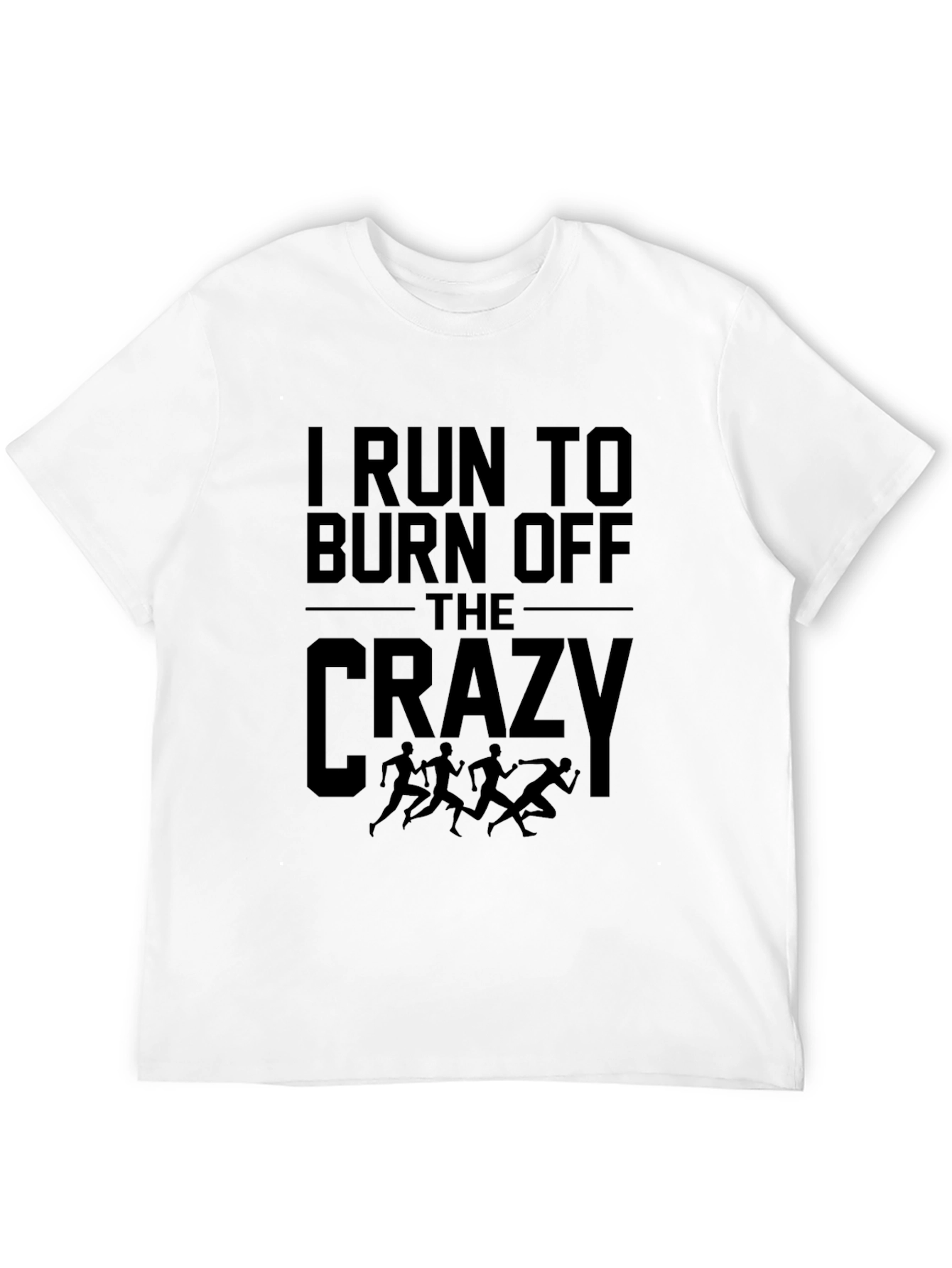 I Run to Burn Off The Crazy Graphic Tee