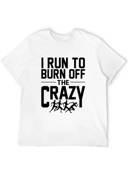 I Run to Burn Off The Crazy Graphic Tee
