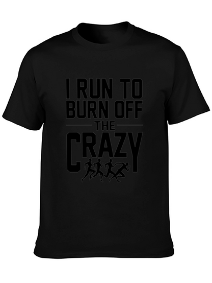 I Run to Burn Off The Crazy Graphic Tee