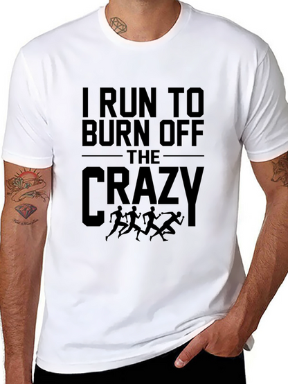 I Run to Burn Off The Crazy Graphic Tee