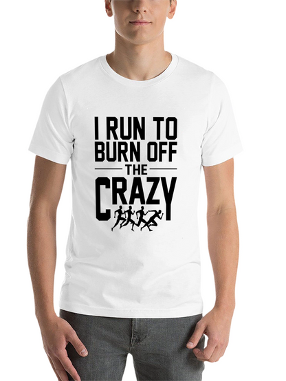 I Run to Burn Off The Crazy Graphic Tee