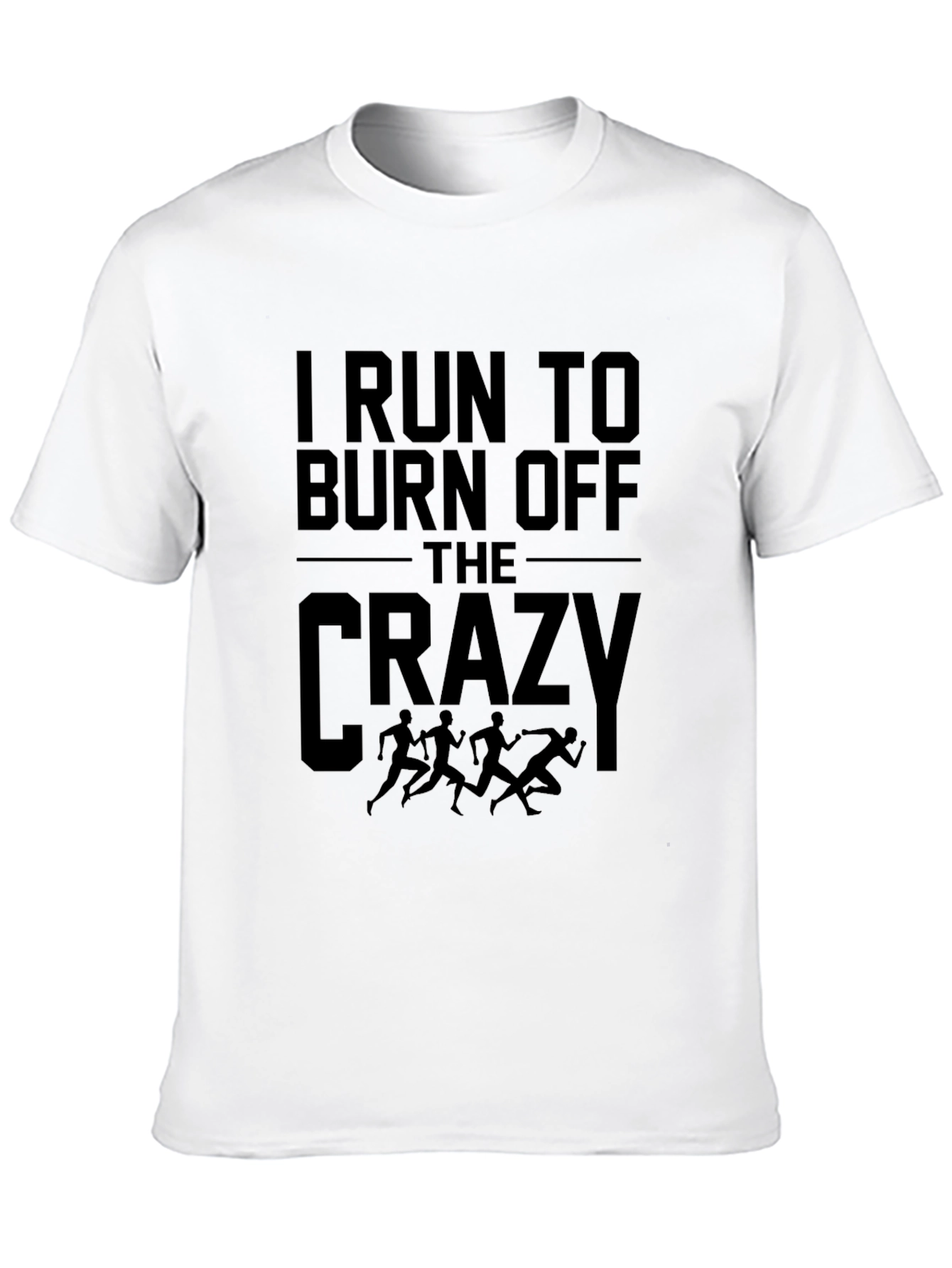 I Run to Burn Off The Crazy Graphic Tee