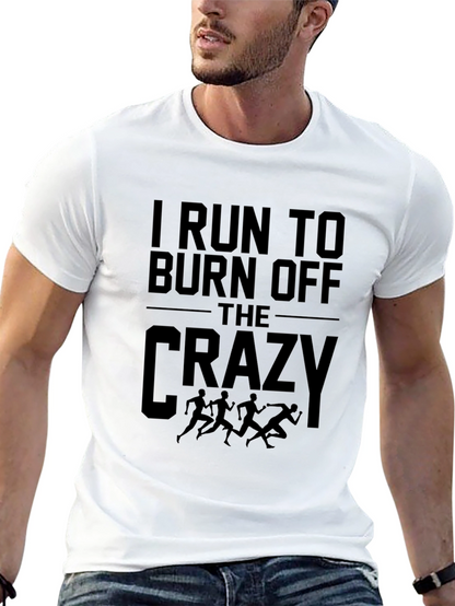 I Run to Burn Off The Crazy Graphic Tee