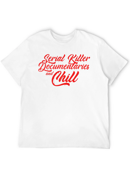 Serial Killer Documentaries and Chill T-Shirt